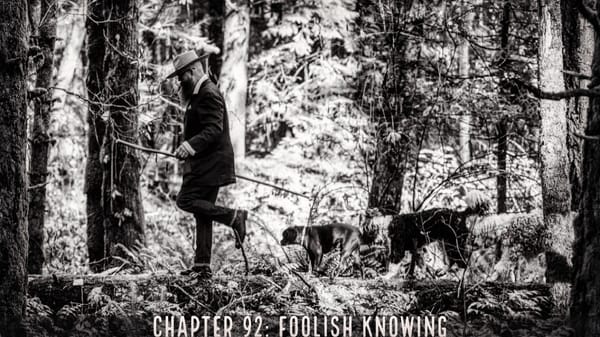 CHAPTER 92: FOOLISH KNOWING